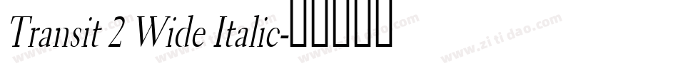 Transit 2 Wide Italic字体转换
